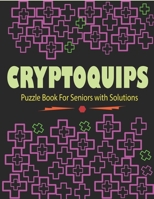 Cryptoquips Puzzle Book For Seniors with Solutions: Cryptograms Puzzle Word Game Book B0CVXTCTTK Book Cover