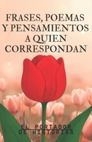 FRASES, POEMAS Y PENSAMIENTOS A QUIEN CORRESPONDAN (Spanish Edition) B0F5XYMTG6 Book Cover