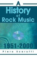 A History of Rock Music, 1951-2000 0595295657 Book Cover