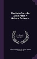 Meditatio Sacra De Altari Pacis, A Gideone Exstructo... 127607865X Book Cover