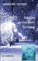 Angelos mysteriöser Talisman 3756808866 Book Cover