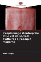 L'espionnage d'entreprise et le vol de secrets d'affaires à l'époque moderne (French Edition) 6630219376 Book Cover