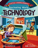 Little Leonardo's Fascinating World of Technology 1423649567 Book Cover