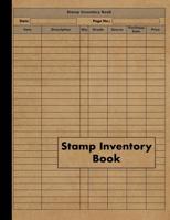 Stamp Inventory Book: Collectors Stamp Log Book for Cataloging Collections - 120 Pages - Stamp Collection Notebook 1075216133 Book Cover