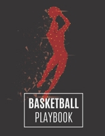 Basketball Playbook: Basketball Coach Playbook To Plan The Basketball Court Strategy Basketball Playbook For Coaches And Players 1670000648 Book Cover