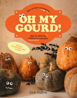 Oh My Gourd! 1922754021 Book Cover