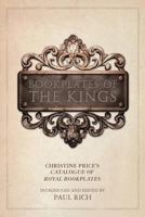 Bookplates of the Kings: Christine Price's Catalogue of Royal Bookplates 0944285821 Book Cover