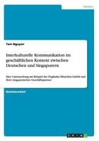 Interkulturelle Kommunikation Im Geschaftlichen Kontext Zwischen Deutschen Und Singapurern 3656618844 Book Cover