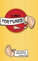 St. Mike's Fortunes: Words of Wisdom to Inspire Positive Change 1039145078 Book Cover