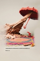 Transformative Approaches to Carpets and Umbrellas 177961733X Book Cover