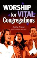 Worship for Vital Congregations (Congregational Vitality) 0829817298 Book Cover