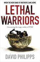 Lethal Warriors: When the New Band of Brothers Came Home 0230104401 Book Cover