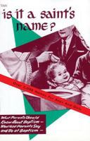 Is It a Saint's Name? 0895550245 Book Cover
