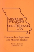Missouri Weapons and Self-Defense Law 0936783370 Book Cover