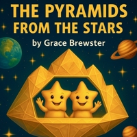 The Pyramids from the Stars B0FK9X8GRZ Book Cover