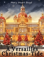 A Versailles Christmas Tide 1503106063 Book Cover