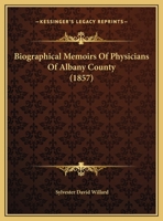 Biographical Memoirs Of Physicians Of Albany County 1169441521 Book Cover