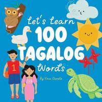 Let’s Learn 100 Tagalog Words: A Bilingual Picture Book for Filipino Kids Around the World (Learn 100 Filipino Words) B0G2XYTBX1 Book Cover