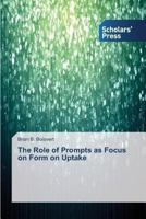 The Role of Prompts as Focus on Form on Uptake 3639702034 Book Cover