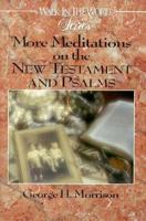 More Meditations on the New Testament and Psalms (Walk in the Word Devotional Series) 0899572154 Book Cover