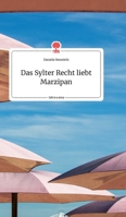 Das Sylter Recht liebt Marzipan. Life is a Story - story.one 399087425X Book Cover
