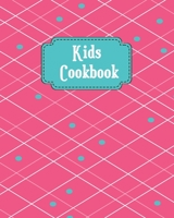 Kids Cookbook: Blank Recipe Book for Young Children learning How to Cook in The Kitchen, Personal Keepsake Notebook for Special Ingredients and Young ... Planner (Kids Daily Meal Preparation Diary) 1672094666 Book Cover