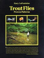 Trout Flies, Proven Patterns 0962666319 Book Cover