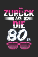 Zur�ck In Die 80Er: Din A5 Heft Kariert (Karos) F�r Jeden 80S Fan Notizbuch Tagebuch Planer 80Er Jahre 1980 Notiz Buch Geschenk 80Er-Jahre Kost�m 80'S Notebook 1678891800 Book Cover