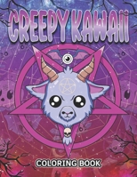 Creepy Kawaii Coloring Book: A Creepy Coloring Book for Kids & Girls with Cute Spooky Illustrations B0BJ4PZTYJ Book Cover