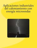 Aplicaciones industriales del calentamiento con energía microondas 1975981162 Book Cover