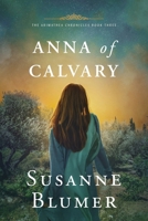 Anna of Calvary (The Arimathea Chronicles) 1945065281 Book Cover