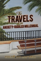 The Travels of an Anxiety-Riddled Millennial 1398482331 Book Cover
