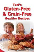 Teri's Gluten-Free & Grain-Free Healthy Recipes 0615811590 Book Cover