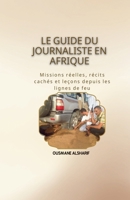 Le Guide du Journaliste en Afrique (French Edition) B0FFPFDTFR Book Cover
