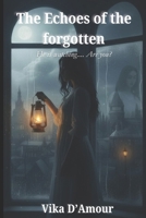 The echoes of the forgotten B0GG4JR2R9 Book Cover
