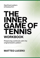Significant Pattern emerging from The Inner Game of Tennis: Preventing Continuity with the original book’s patternMatteo Lucero B0GYPZV6ZC Book Cover