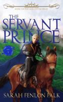 The Servant Prince 0999431129 Book Cover