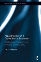 Popular Music in a Digital Music Economy: Problems and Practices for an Emerging Service Industry (Routledge Research in Music) 1032927321 Book Cover