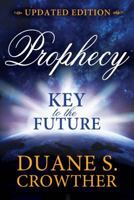 Prophecy: Key to the Future 1462120474 Book Cover