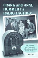 Frank and Anne Hummert's Radio Factory: The Programs and Personalities of Broadcasting's Most Prolific Producers 0786416319 Book Cover