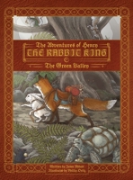 The Adventures of Henry the Rabbit King: The Green Valley 0578656949 Book Cover