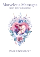 Marvelous Messages from Your Childhood : The Body Messenger Method 173253005X Book Cover