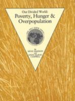 Our Divided World: Poverty, Hunger & Overpopulation (Our Only Earth Series) 0913705527 Book Cover