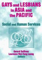 Gays and Lesbians in Asia and the Pacific: Social and Human Services 1560230738 Book Cover