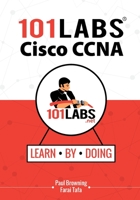 101 Labs - Cisco CCNA: Hands-on Practical Labs for the Cisco ICND1/ICND2 and CCNA Exams 1730887228 Book Cover