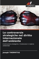 Le controversie strategiche nel diritto internazionale dell'ambiente (Italian Edition) 6209875106 Book Cover