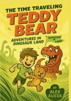 The Time Traveling Teddy Bear: Adventures in Dinosaur Land B0G63ZW5FC Book Cover