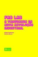 Fab Lab: A Vanguarda da Nova Revolução Industrial 8567201012 Book Cover