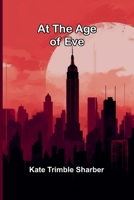 At The Age Of Eve 9368394989 Book Cover