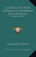La Zecca Di Scio Durante Il Dominio Dei Genovesi: Memoria (1865) 1147635617 Book Cover